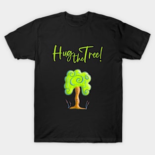 Hug the tree! Beautiful tree from Roots Collection T-Shirt